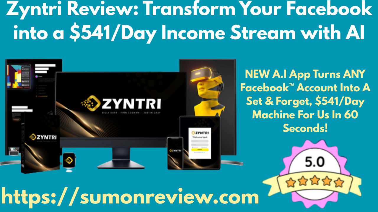 Zyntri Review: Transform Your Facebook into a $541/Day Income Stream with AI
